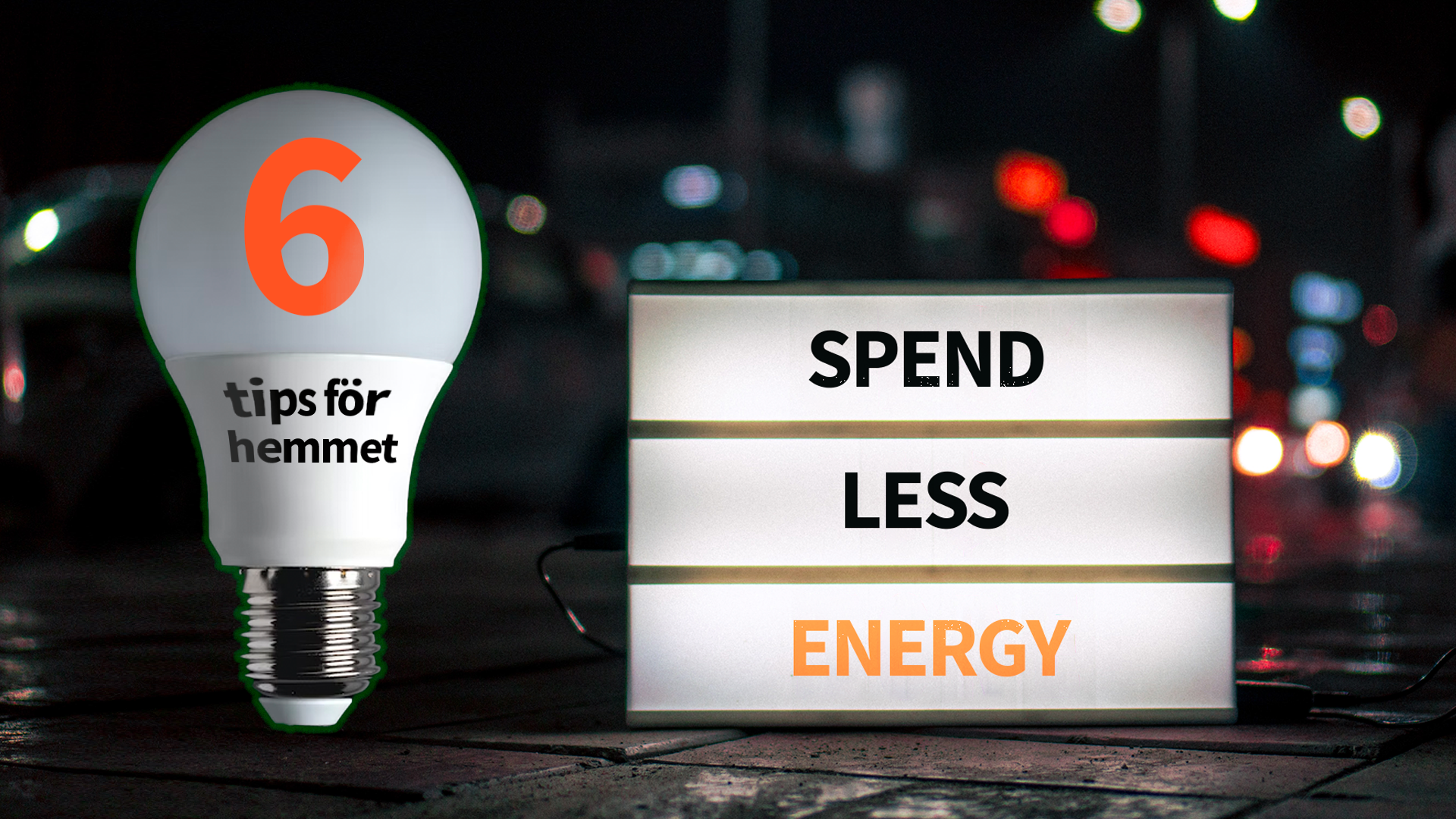 6 tips för att spara energi!
